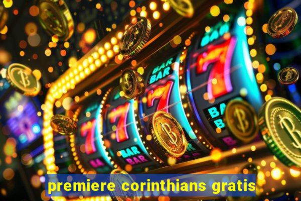 premiere corinthians gratis